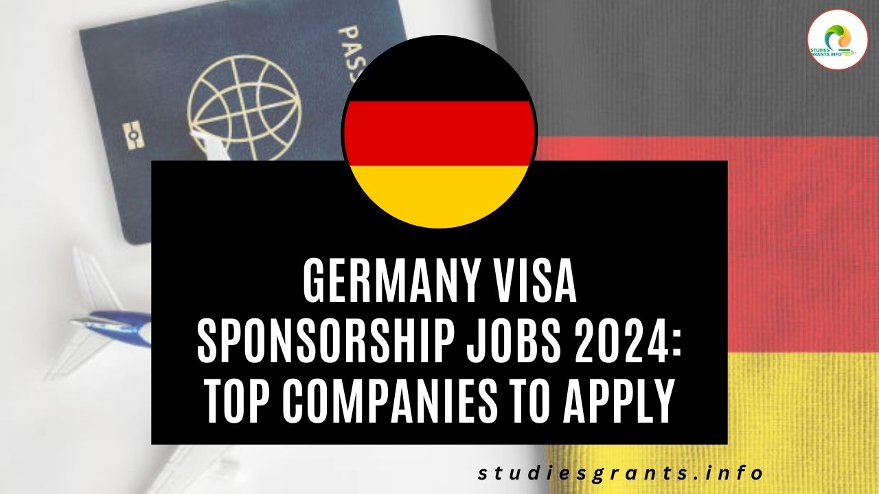 Germany Visa Sponsorship Jobs 2024 Top Companies To Apply Studies Grants   Germany Visa Sponsorship Jobs 2024 Top Companies To Apply 