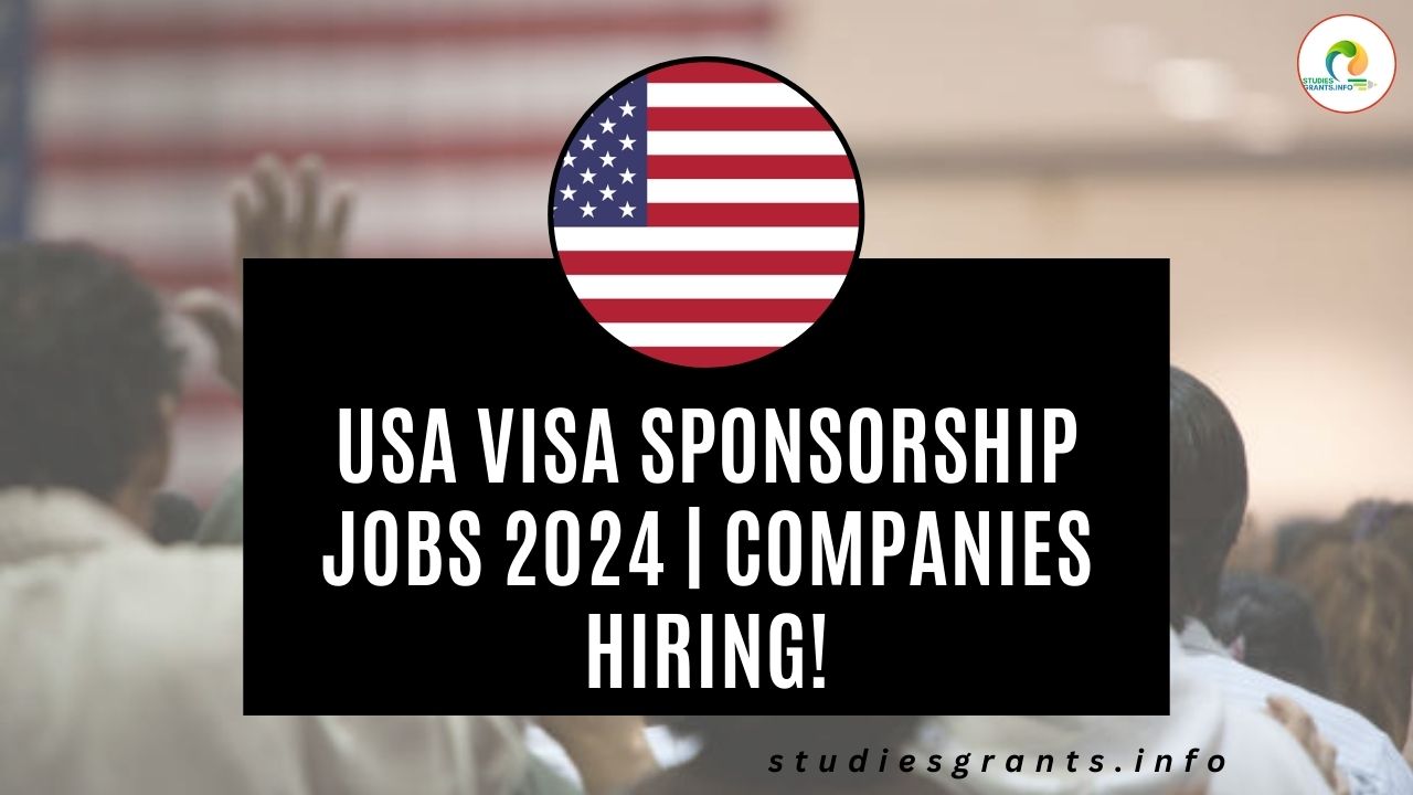 USA Visa Sponsorship Jobs 2024 Companies Hiring Studies Grants   USA Visa Sponsorship Jobs 2024 Companies Hiring 