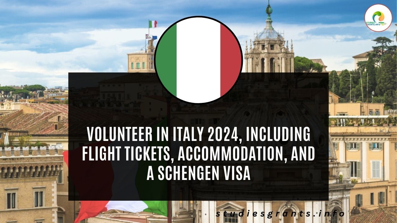 Volunteer In Italy 2024 Including Flight Tickets Accommodation And A   Volunteer In Italy 2024 Including Flight Tickets Accommodation And A Schengen Visa 