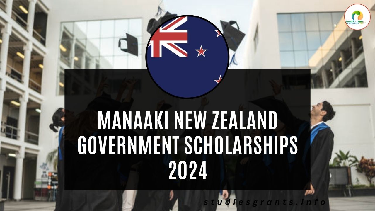 Manaaki New Zealand Government Scholarships 2024 Studies Grants   Manaaki New Zealand Government Scholarships 2024 